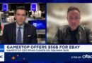 Traders are doubtful Cohen's GameStop can pull off monster eBay acquisition