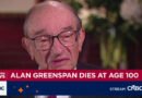Alan Greenspan, former chairman of the Fed, dies at age 100